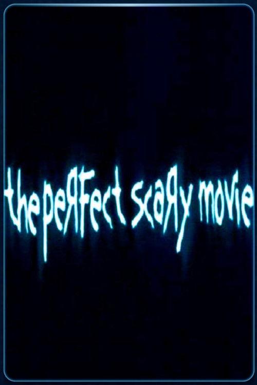 The Perfect Scary Movie 2005 official movie poster