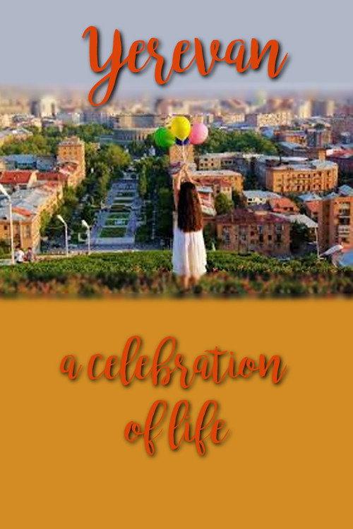 Yerevan, a celebration of life 2014 official movie poster