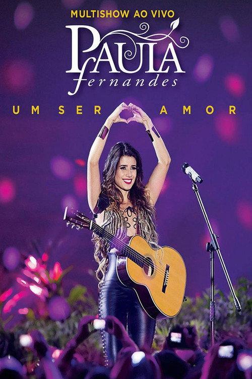 Paula Fernandes - Multishow ao Vivo: Um Ser Amor 2013 official movie poster