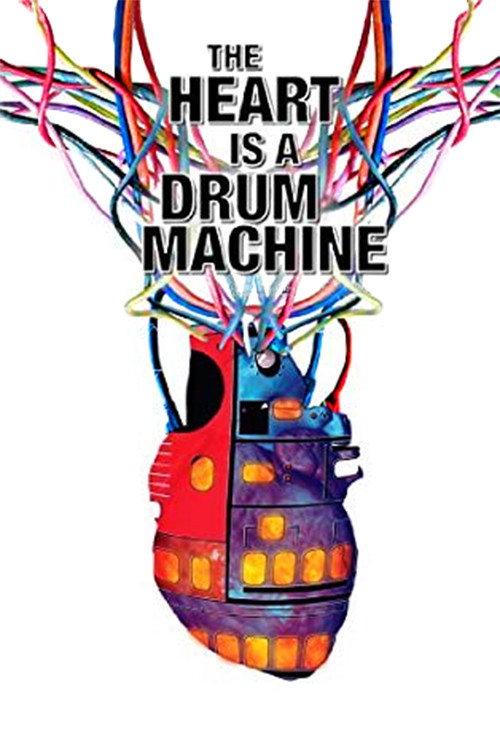 The Heart is a Drum Machine 2010 official movie poster