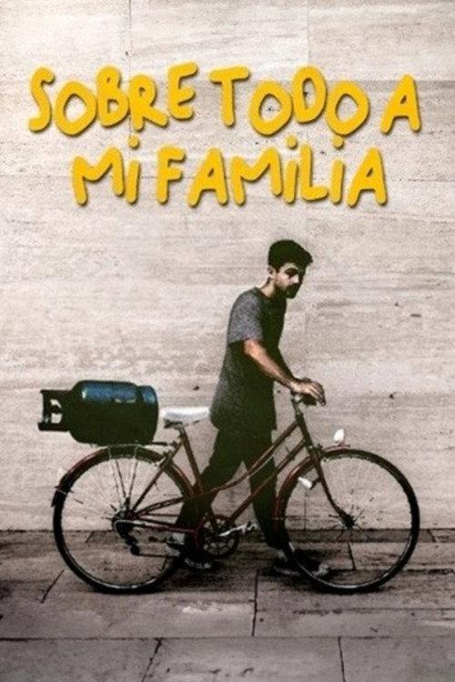 Sobre Todo A Mi Familia 2023 official movie poster