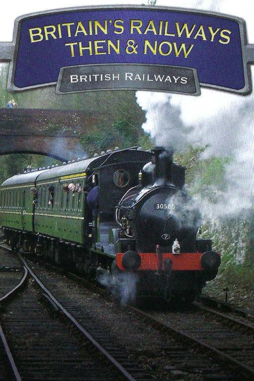 Britain's Railways Then & Now: British Railways  official movie poster