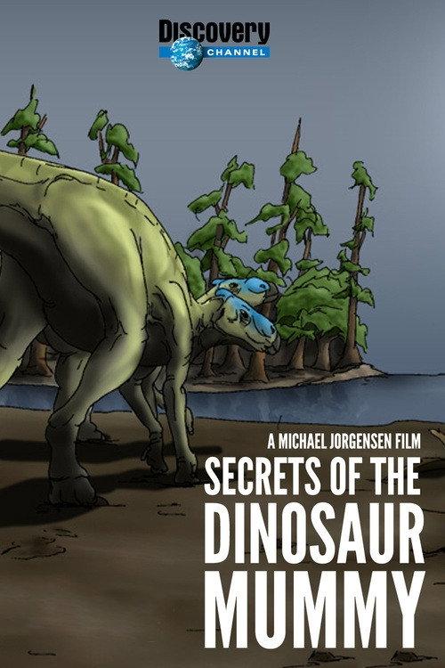 Secrets of the Dinosaur Mummy 2008 official movie poster
