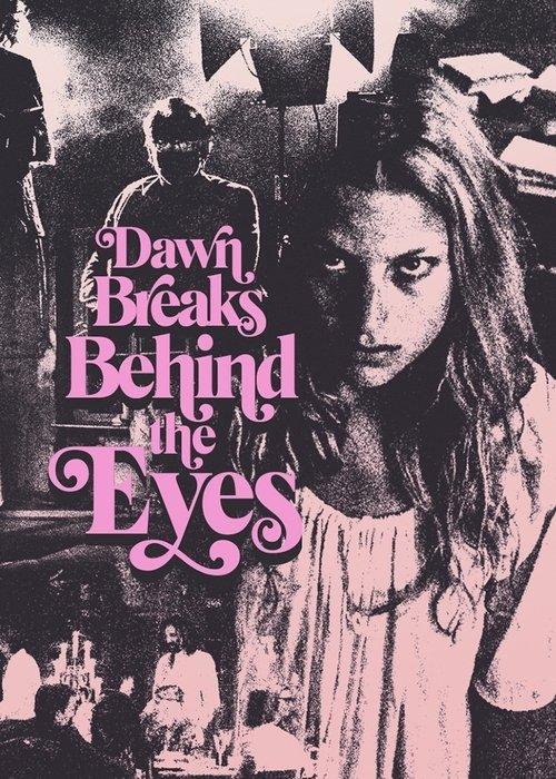 Dawn Breaks Behind the Eyes 2022 official movie poster