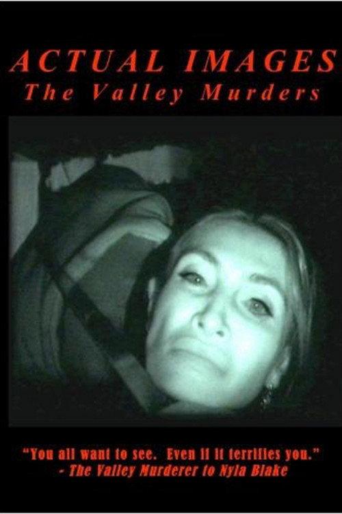 Actual Images: The Valley Murder Tapes 2008 official movie poster