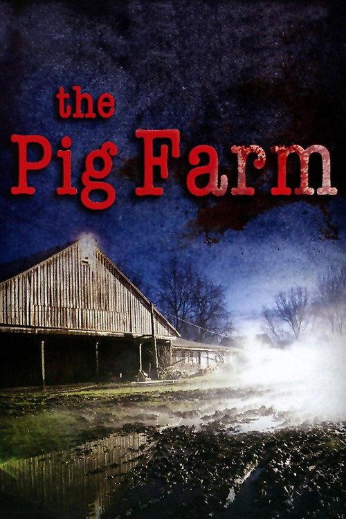 The Pig Farm 2011 official movie poster