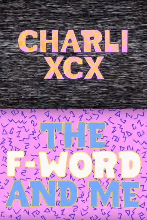 Charli XCX: The F-Word and Me 2015 official movie poster