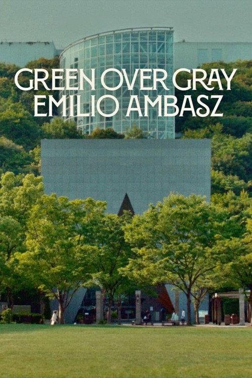 Green Over Gray: Emilio Ambasz 2024 official movie poster