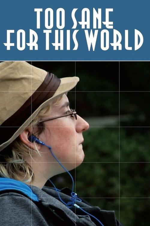 Too Sane for This World 2011 official movie poster