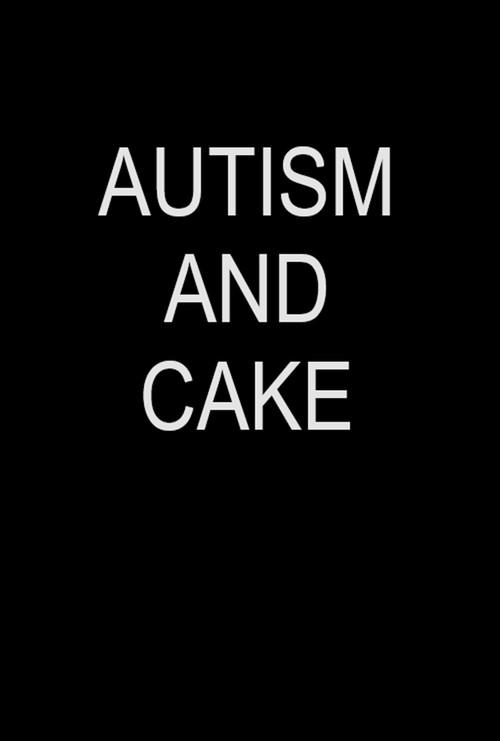 Autism and Cake 2012 official movie poster