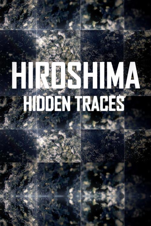 Hiroshima: Hidden Traces 2015 official movie poster