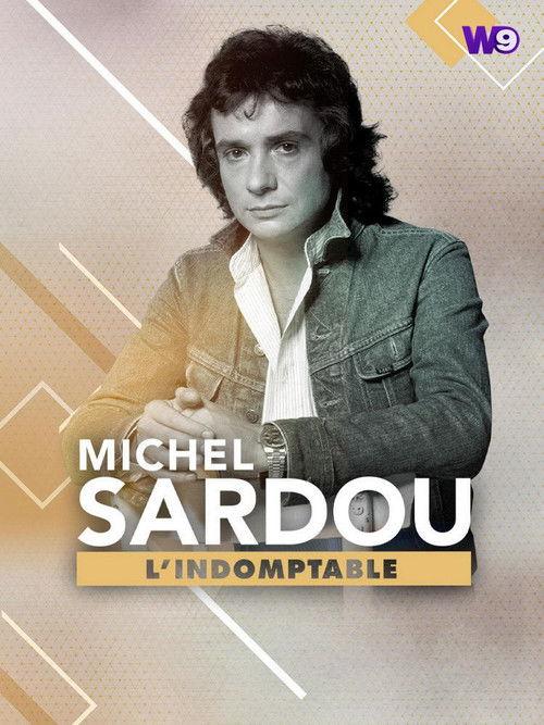 Michel Sardou : L'Indomptable 2017 official movie poster