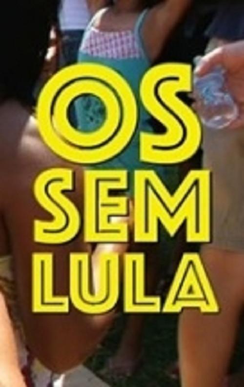 Os Sem-Lula 2012 official movie poster