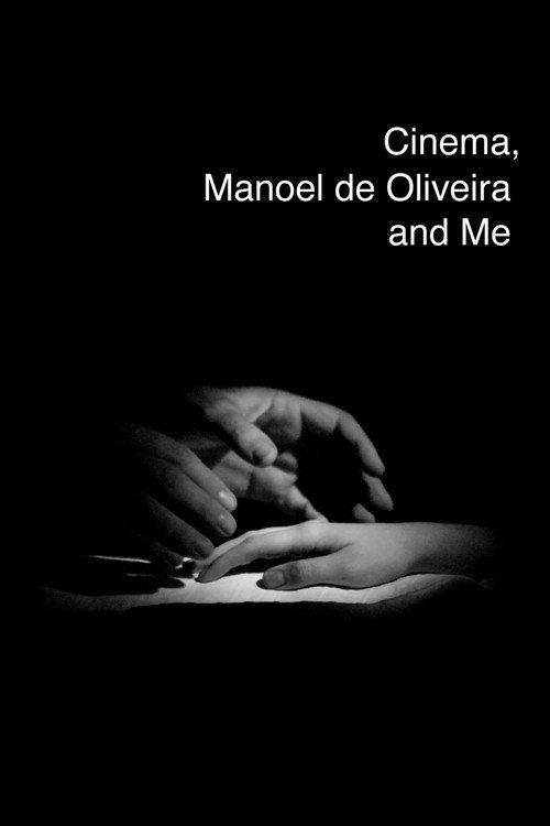 Cinema, Manoel de Oliveira and Me 2016 official movie poster