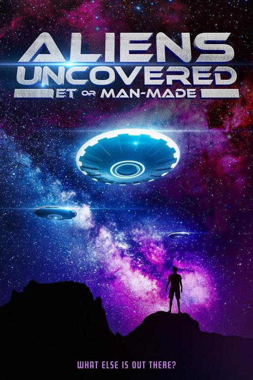Aliens Uncovered: ET or Man-Made 2022 official movie poster