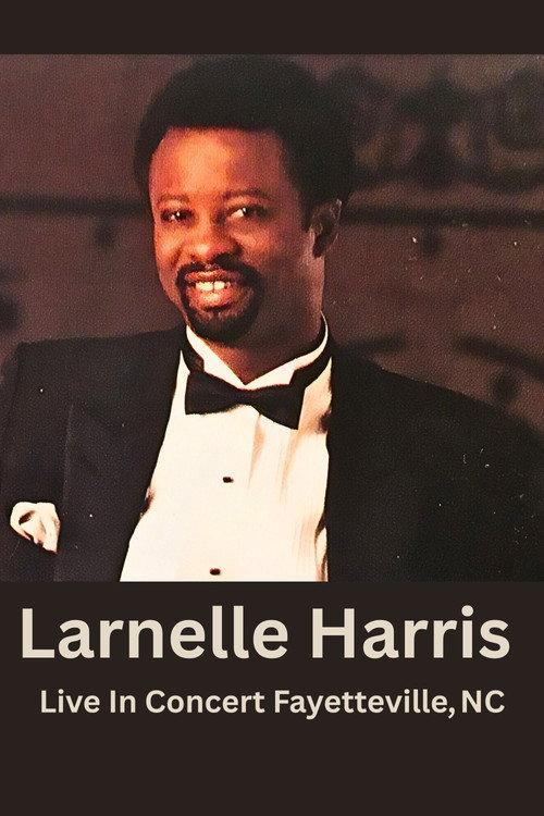 Larnelle Harris: Live In Concert Fayetteville, NC 1993 official movie poster