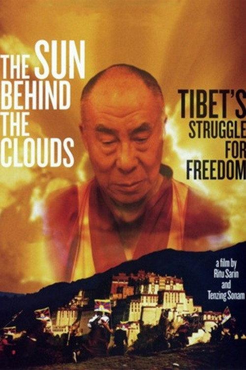 The Sun Behind the Clouds: Tibet's Struggle for Freedom 2010 official movie poster