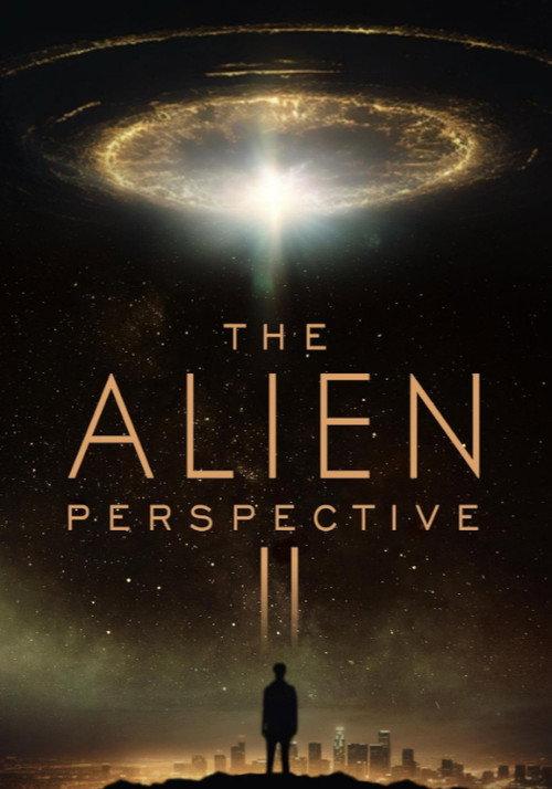 The Alien Perspective Part II 2025 official movie poster