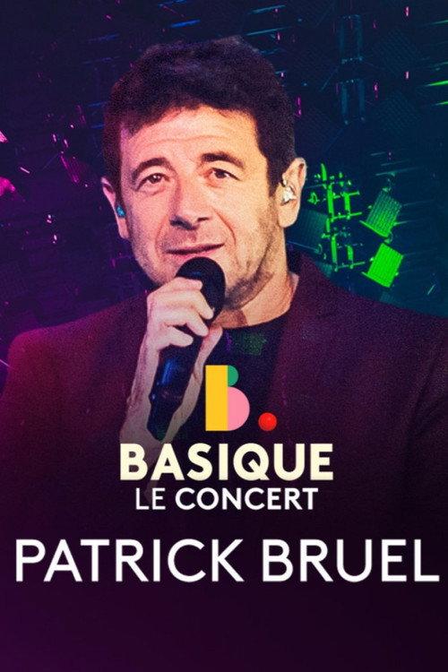 Patrick Bruel - Basique, le concert 2023 official movie poster