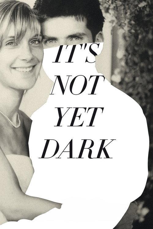 It's Not Yet Dark 2016 official movie poster