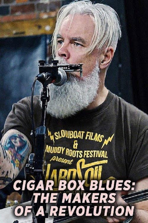 Cigar Box Blues: The Makers of a Revolution 2020 official movie poster