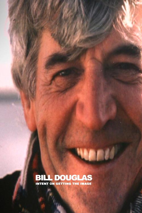 Bill Douglas: Intent on Getting the Image 2006 official movie poster