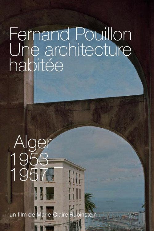 Fernand Pouillon, Une architecture habitée 2017 official movie poster