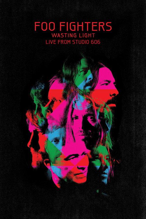 Foo Fighters - Wasting Light Live From 606 2011 official movie poster