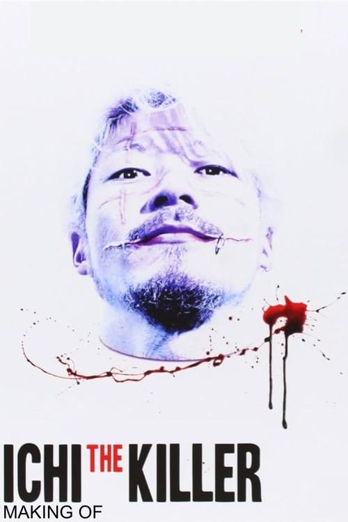 Ichi the Killer - Making Of 2013 official movie poster