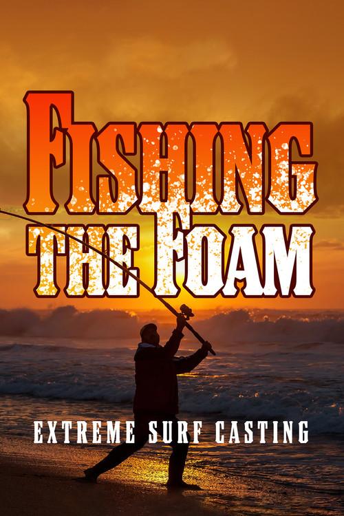 Fishing the Foam: Extreme Surf Casting 2020 official movie poster