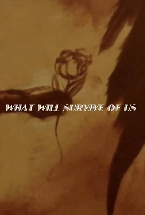 What Will Survive of Us 2009 official movie poster