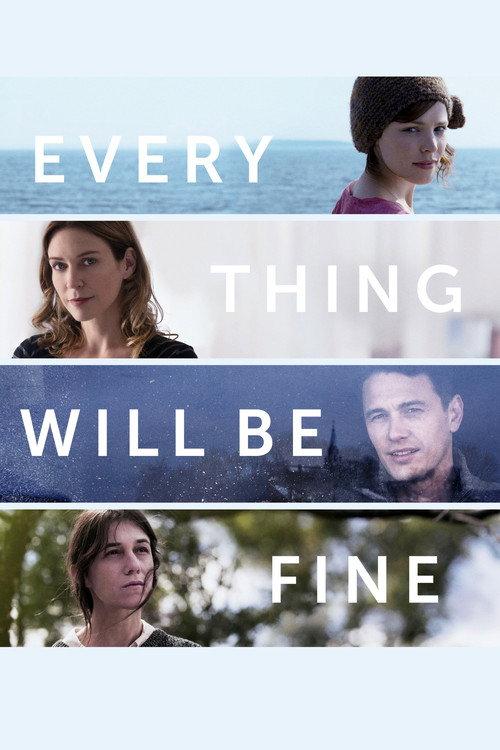 Every Thing Will Be Fine 2015 official movie poster