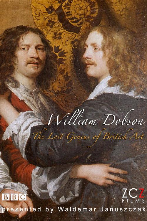 The Lost Genius of British Art: William Dobson 2011 official movie poster