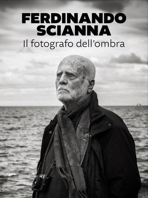 Ferdinando Scianna - Il fotografo dell'ombra 2025 official movie poster