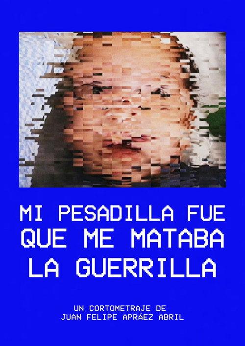 Mi pesadilla fue que me mataba la guerrilla official movie poster