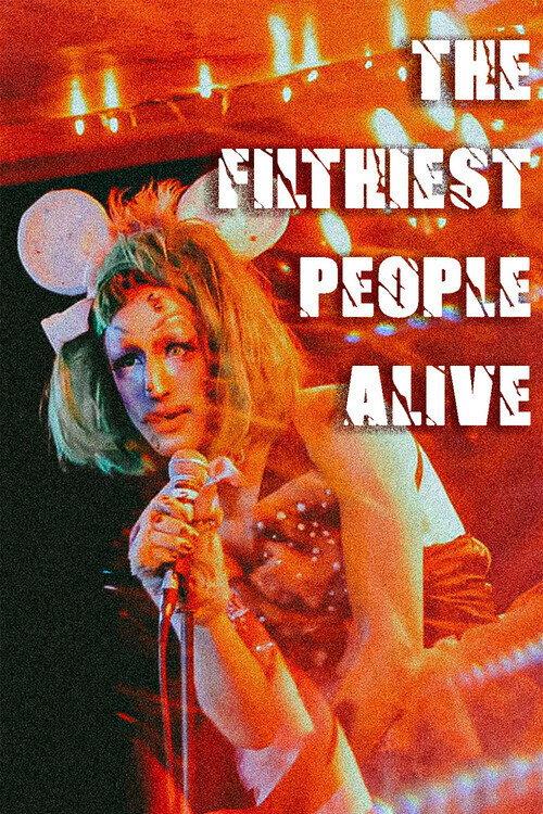 The Filthiest People Alive 2021 official movie poster