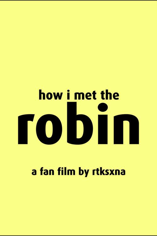 How I Met The Robin  official movie poster