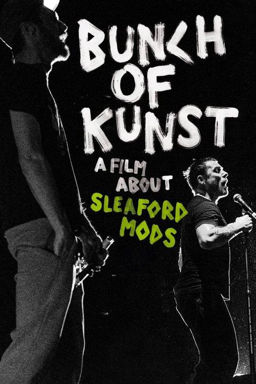 Bunch of Kunst - A Film About Sleaford Mods 2017 official movie poster