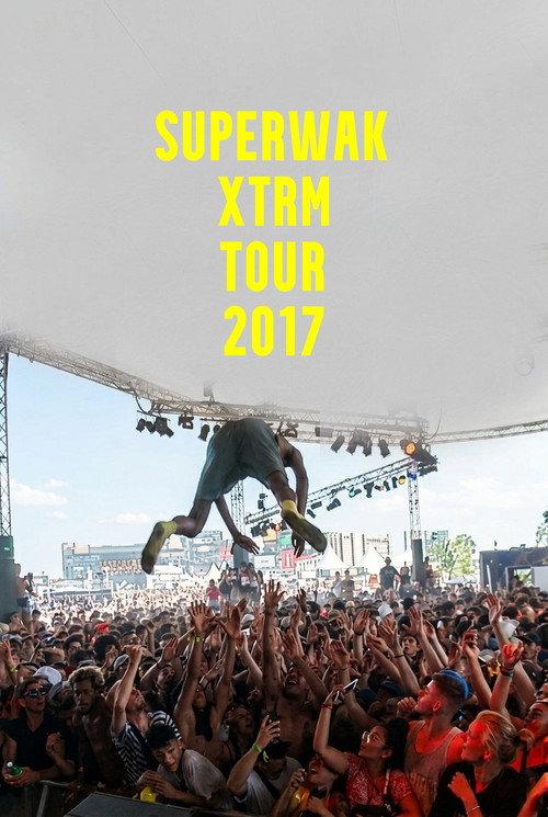 SUPERWAK XTRM TOUR 2017 2017 official movie poster