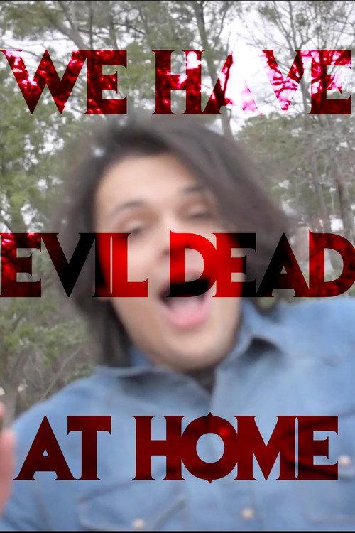 We Have Evil Dead at Home 2022 official movie poster