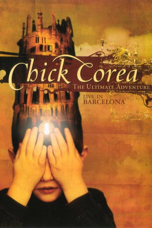 Chick Corea: The Ultimate Adventure Live In Barcelona 2007 2012 official movie poster