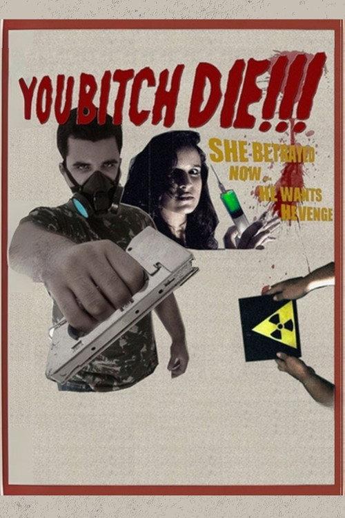YOU BITCH DIE!!! 2009 official movie poster