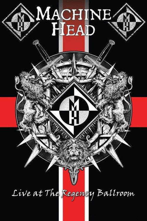 Machine Head: Live At The Regency Ballroom 2018 official movie poster