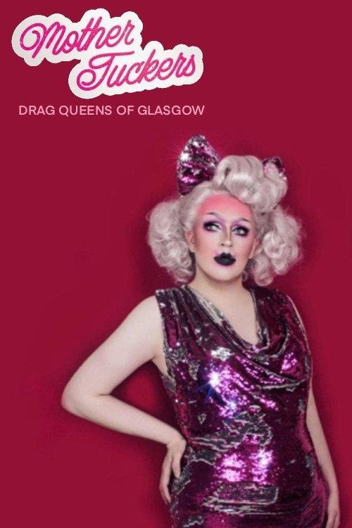 Mother Tuckers: Drag Queens of Glasgow 2019 official movie poster