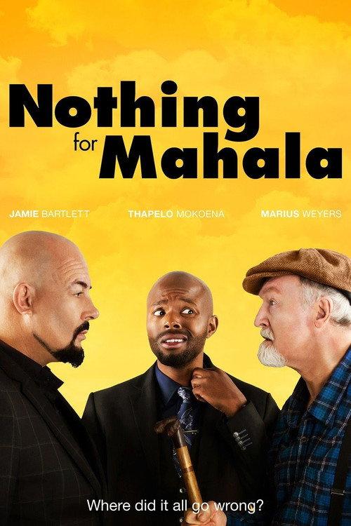 Nothing for Mahala 2013 official movie poster