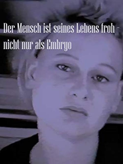 Der Mensch ist seines Lebens froh - nicht nur als Embryo 1986 official movie poster