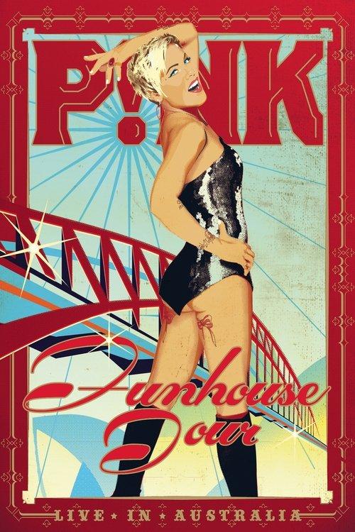 P!NK: Funhouse Tour - Live in Australia 2009 official movie poster