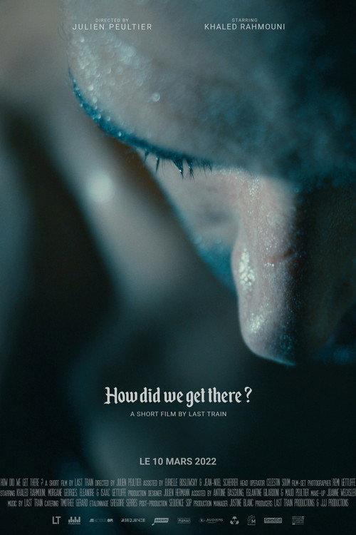 How Did We Get There? - A Short Film by Last Train 2022 official movie poster