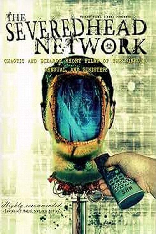 The Severed Head Network 2007 official movie poster
