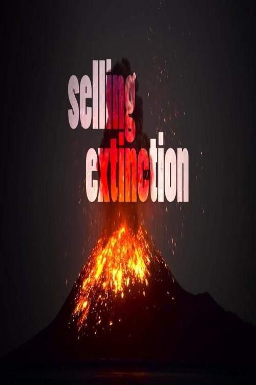 Selling Extinction 2019 official movie poster